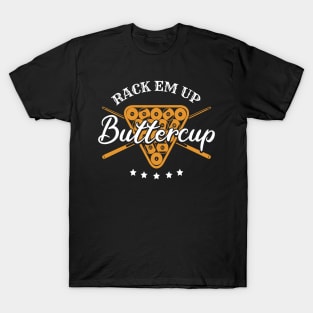 Rack Em Up Buttercup - Pool Billiard Team T-Shirt